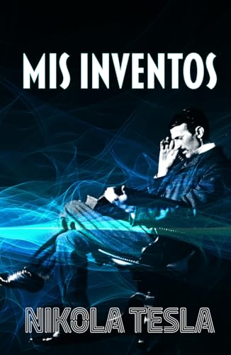 MIS INVENTOS: Autobiografía de Nikola Tesla von Editorial Letra Minúscula